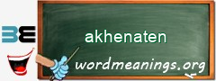 WordMeaning blackboard for akhenaten